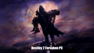 destiny 2 forsaken pc