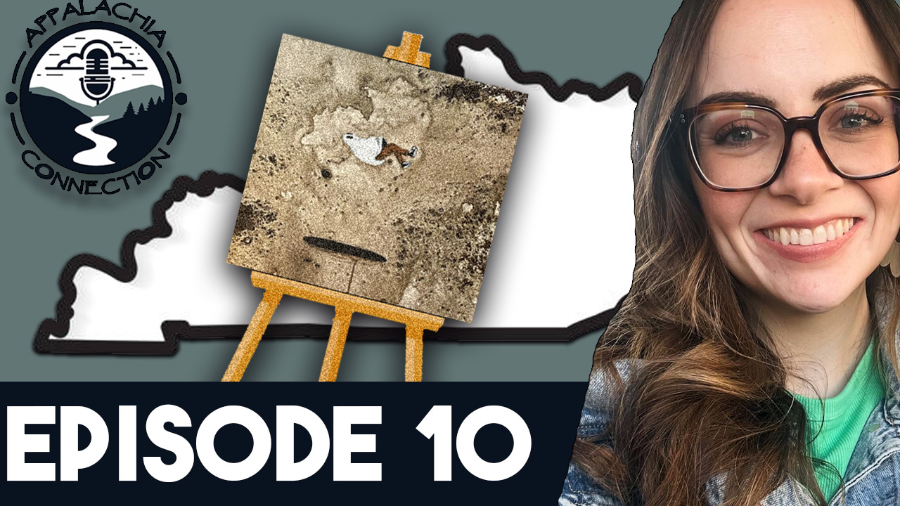The World of Appalachian Art and Moon Pies – Episode 10 W/Guest Brooklyn Dyer