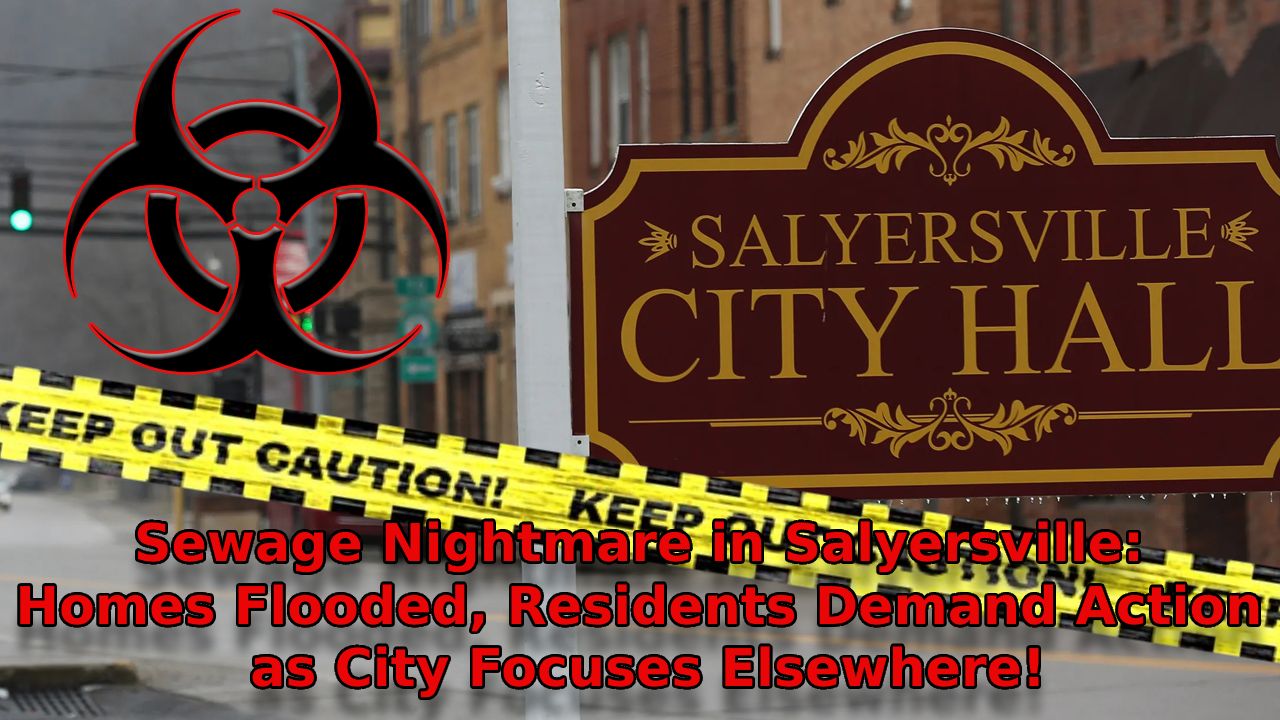 “Sewage Nightmare in Salyersville: Homes Flooded, Residents Demand Action as City Focuses Elsewhere!”